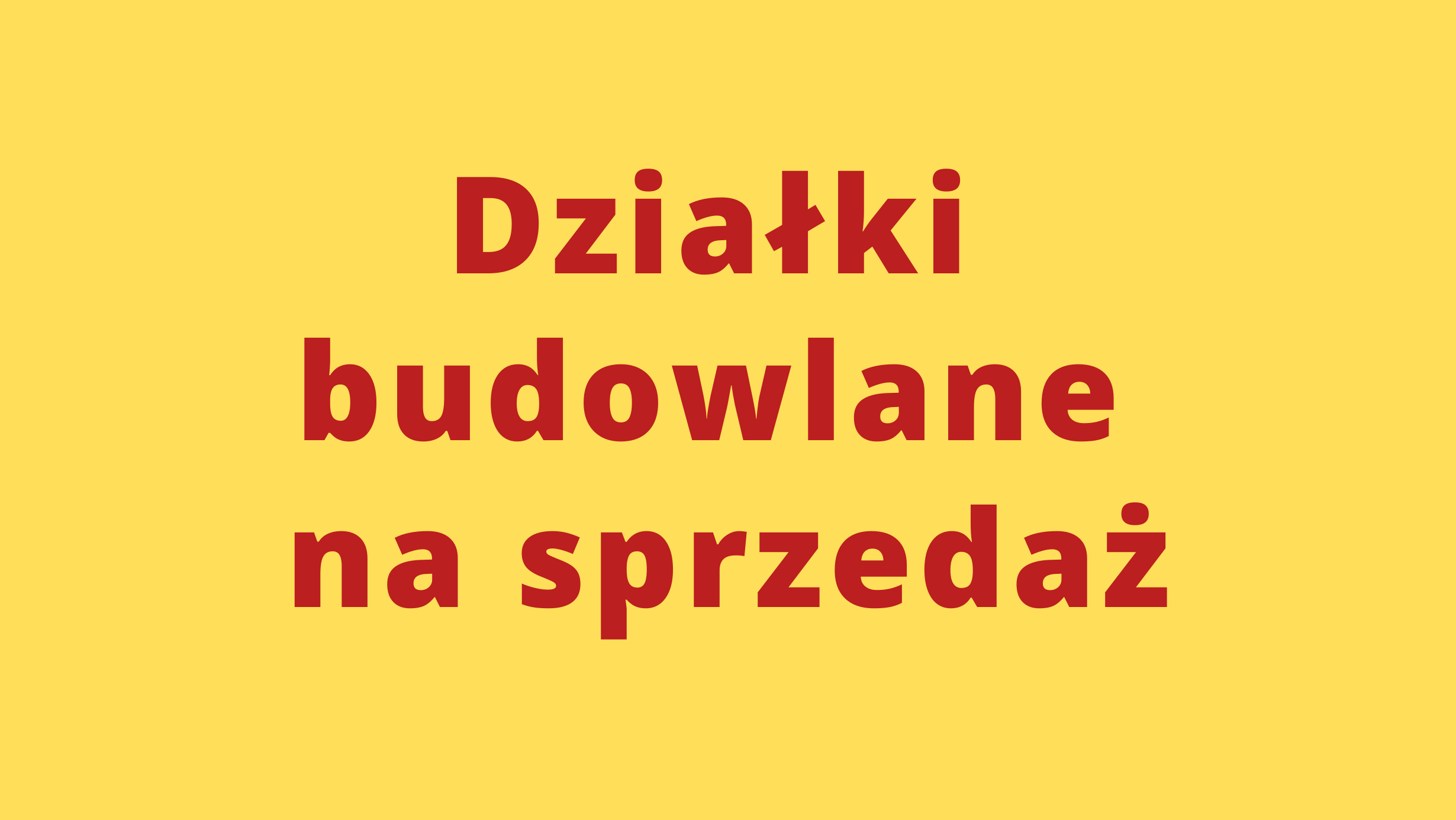 Działki budowlane na sprzedaż